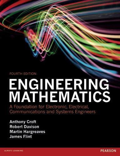 Engineering Mathematics A Foundation For Electronic Electrical Communications And Systems Engineers 4Th