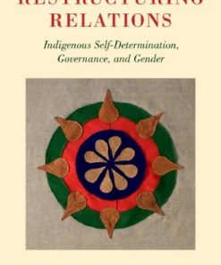 Restructuring Relations Indigenous Self Determination Governance And Gender