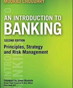 An Introduction To Banking Principles Strategy And Risk Management 2Nd