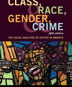 Class Race Gender And Crime The Social Realities Of Justice In America 5Th