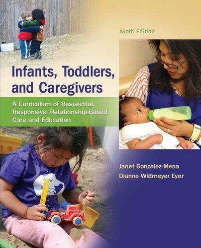 Infants Toddlers And Caregivers A Curriculum Of Respectful Responsive Relationship Based Care And Education 9Th