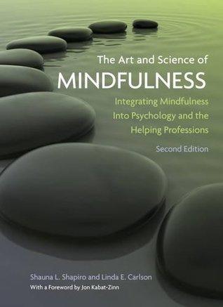 The Art And Science Of Mindfulness Integrating Mindfulness Into Psychology And The Helping Professions 2Nd