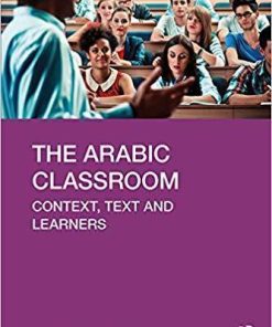 The Arabic Classroom Context Text And Learners
