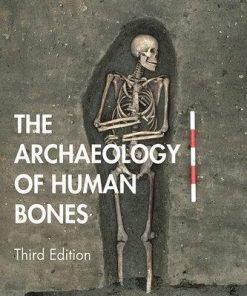The Archaeology Of Human Bones 3rd
