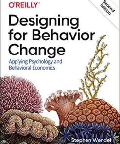 Designing For Behavior Change Applying Psychology And Behavioral Economics 2Nd