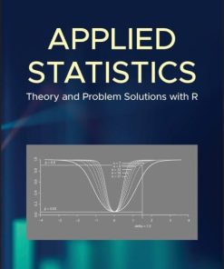 Applied Statistics Theory And Problem Solutions With R
