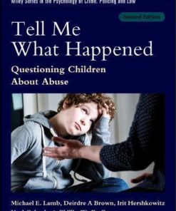 Tell Me What Happened Questioning Children About Abuse 2Nd