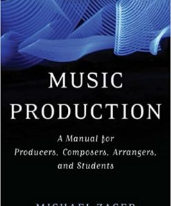 Music Production A Manual for Producers Composers Arrangers and Students 3rd