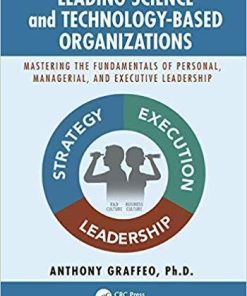 Leading Science And Technology Based Organizations Mastering The Fundamentals Of Personal Managerial And Executive Leadership