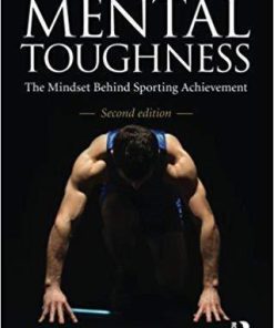 Mental Toughness The Mindset Behind Sporting Achievement 2nd