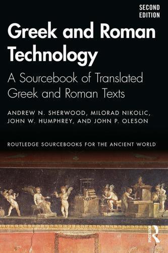 Greek And Roman Technology A Source Of Translated Greek And Roman Texts 2Nd