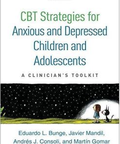 Cbt Strategies For Anxious And Depressed Children And Adolescents A Clinicians Toolkit