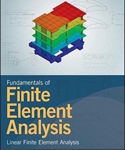 Fundamentals Of Finite Element Analysis Linear Finite Element Analysis