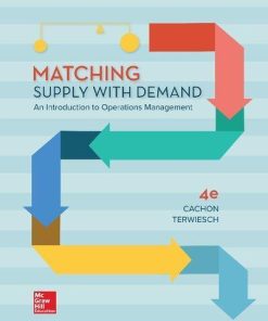 Matching Supply With Demand An Introduction To Operations Management 4Th