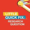 Research Question Little Quick Fix