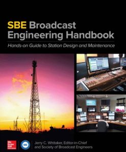 The Sbe Broadcast Engineering Handbook A HandsOn Guide to Station Design and Maintenance