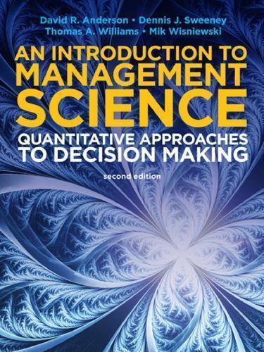 An Introduction To Management Science Quantitative Approaches To Decision Making 2Nd