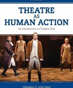 Theatre As Human Action An Introduction To Theatre Arts 3Rd