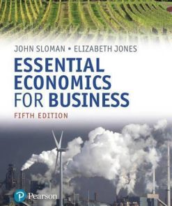 Essential Economics For Business Formerly Economics And The Business Environment 5Th