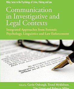 Communication In Investigative And Legal Contexts Integrated Approaches From Forensic Psychology Linguistics And Law Enforcement