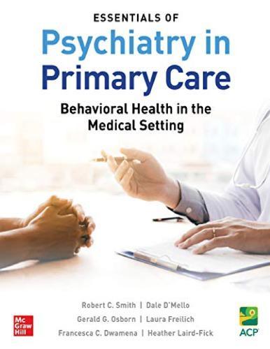 Essentials Of Psychiatry In Primary Care Behavioral Health In The Medical Setting