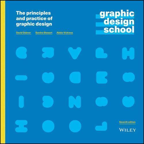Graphic Design School The Principles And Practice Of Graphic Design 7Th