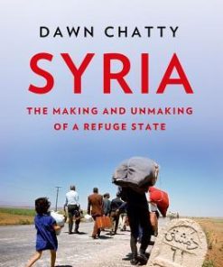 Syria The Making And Unmaking Of A Refuge State