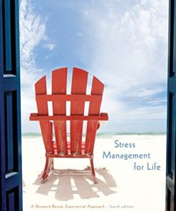 Stress Management for Life A ResearchBased Experiential Approach 4th
