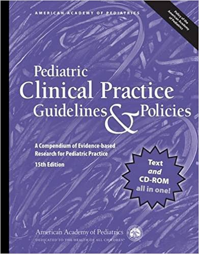 Pediatric Clinical Practice Guidelines Policies A Compendium Of Evidence Based Research For Pediatric Practice Aap Policy 15Th