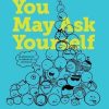 You May Ask Yourself An Introduction To Thinking Like A Sociologist 5th