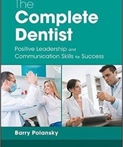 The Complete Dentist Positive Leadership And Communication Skills For Success