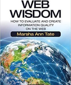 Web Wisdom How To Evaluate And Create Information Quality On The Web 3Rd
