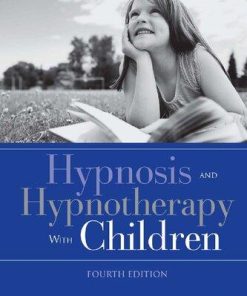 Hypnosis And Hypnotherapy With Children 4Th