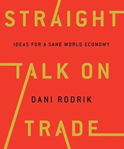 Straight Talk on Trade Ideas for a Sane World Economy