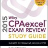Wiley Cpaexcel Exam Review 2015 Study Guide Business Environment And Concepts