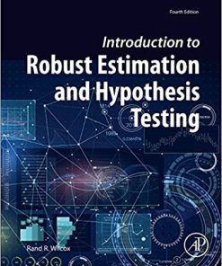 Introduction To Robust Estimation And Hypothesis Testing Statistical Modeling And Decision Science 4Th