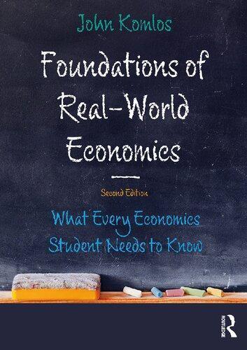 Foundations Of Real World Economics What Every Economics Student Needs To Know 2Nd