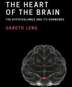 The Heart Of The Brain The Hypothalamus And Its Hormones