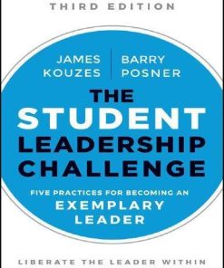The Student Leadership Challenge Five Practices For Becoming An Exemplary Leader