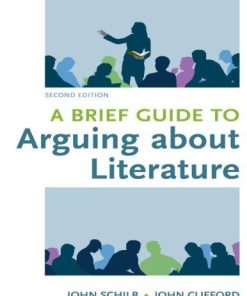 A Brief Guide To Arguing About Literature Resources For Argumentation Reading Writing And Research 2Nd