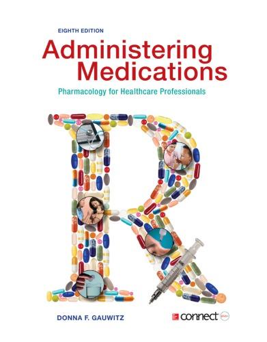 Administering Medications Pharmacology For Healthcare Professionals 8Th