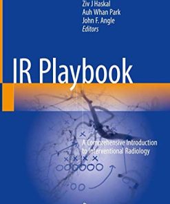 IR Playbook A Comprehensive Introduction to Interventional Radiology 8211 1st