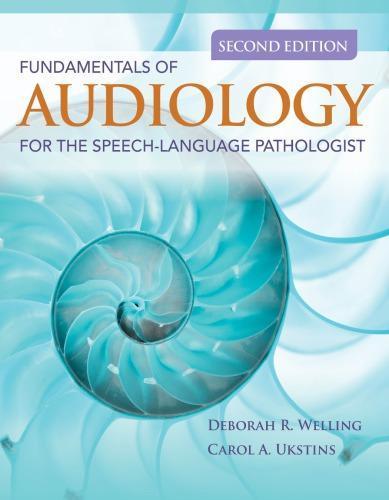Fundamentals Of Audiology For The Speech Language Pathologist 2Nd