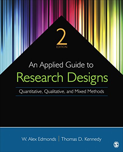 An Applied Guide to Research Designs Quantitative Qualitative and Mixed Methods 8211 2nd