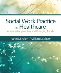 Social Work Practice in Health care Advanced Approaches and Emerging TrendsNeuman Allen by Karen M Allen