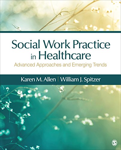 Social Work Practice in Health care Advanced Approaches and Emerging TrendsNeuman Allen by Karen M Allen