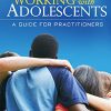 Working with Adolescents A Guide for Practitioners 8211 1st
