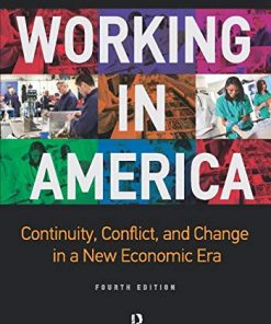 Working in America Continuity Conflict and Change in a New Economic Era 8211 4th