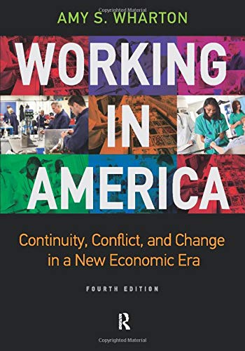 Working in America Continuity Conflict and Change in a New Economic Era 8211 4th