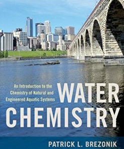 Water Chemistry An Introduction to the Chemistry of Natural and Engineered Aquatic Systems 8211 1st